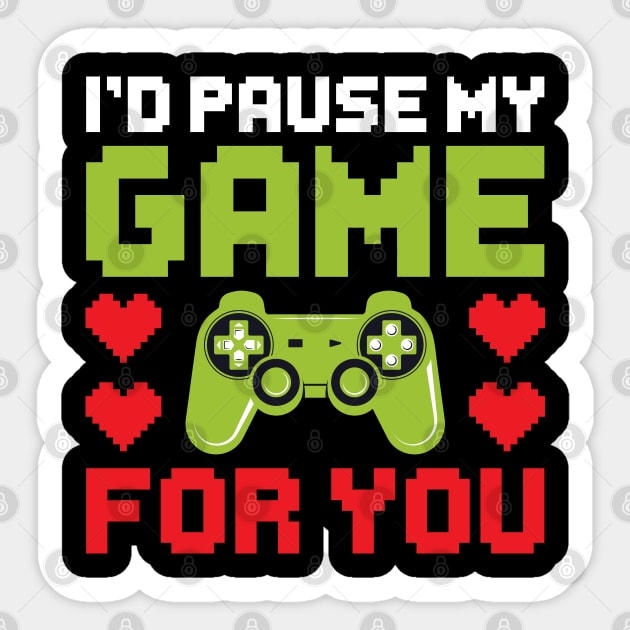 I'd Pause My Game For You, Video Game Gaming Valentines Day Gamer Sticker by DragonTees